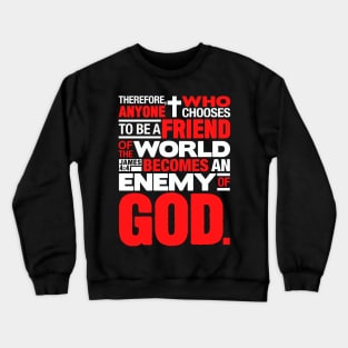 James 4:4 Enemy of God Crewneck Sweatshirt